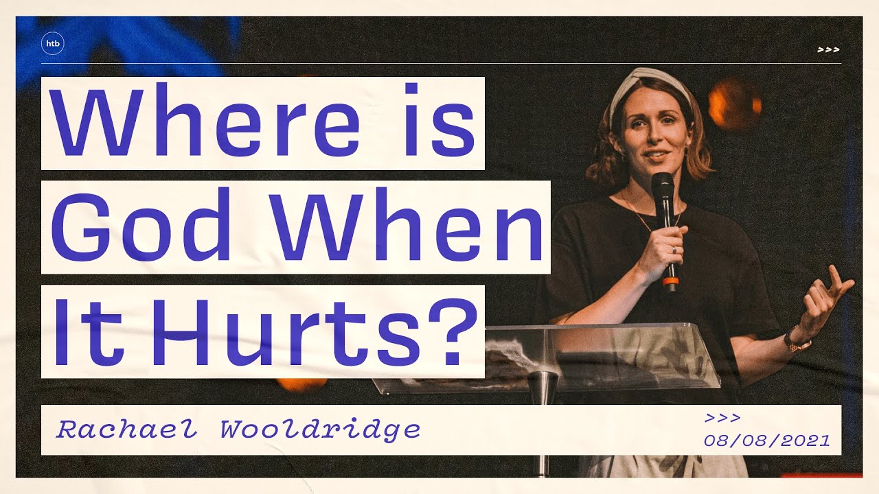 Where is God When It Hurts? | Rachael Wooldridge – Say it to God Part 2 | HTB Live Stream