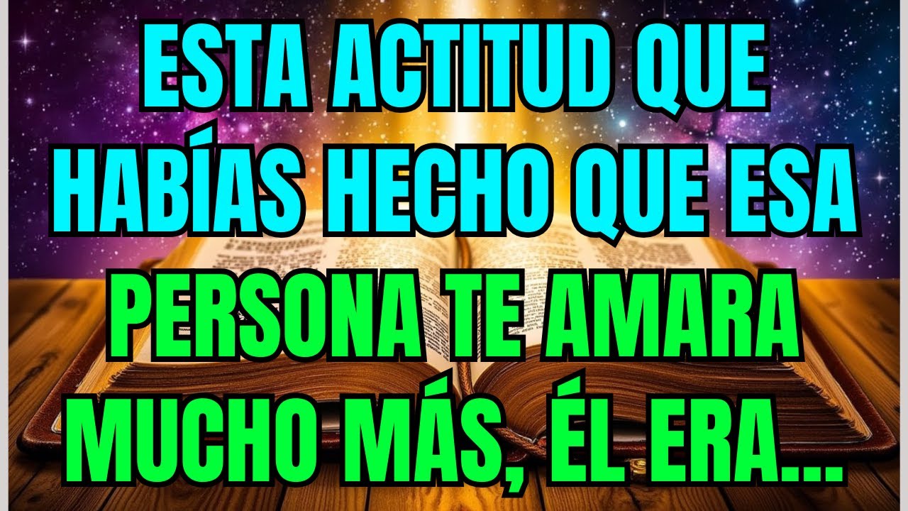 💌 Esta actitud que habías hecho que esa persona te amara mucho más, él era ...