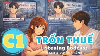 🎧 Luyện Nghe Tiếng Anh Level C1- TRỐN THUẾ - | Listening English Podcast |🎯