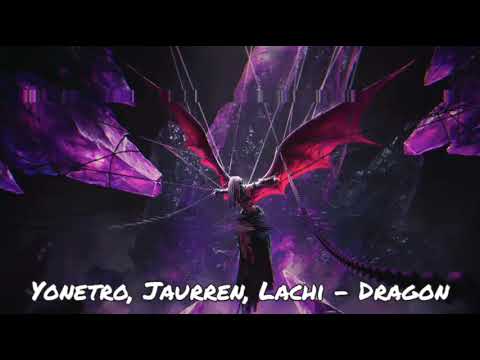 Yonetro, Jaurren & Lachi - Dragon