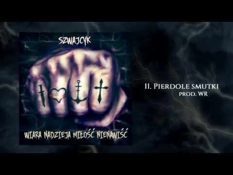 Szwajcyk "Pierdolę smutki" prod. W.R.