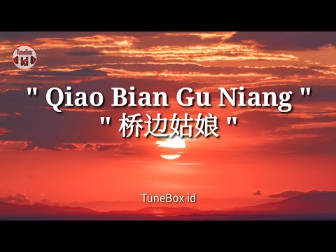 Qiao Bian Gu Niang 桥边姑娘 - Feng Ti mo ( Lirik Lagu || Lyrics 歌詞 )