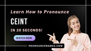 How to pronounce Ceint