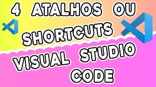 Os 4 melhores atalhos De teclado no Visual Studio Code. Aumenta sua produtividade no VS Code!