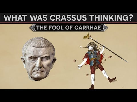 What Was Crassus Thinking? - The "fool" of Carrhae