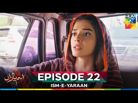 Ism-e-Yaraan - Episode 22 - 22nd July 2025 [Shahbaz Shigri, Zainab Shabbir &  Azfar Rehman] - HUM TV