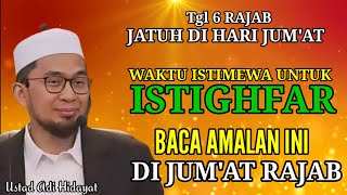 Download lagu Tanggal 6 Rajab Jatuh Di Hari Jum'at.Amalkan Istighfar Ini agar Semua Dosa Diampuni Allah SWT - UAH mp3