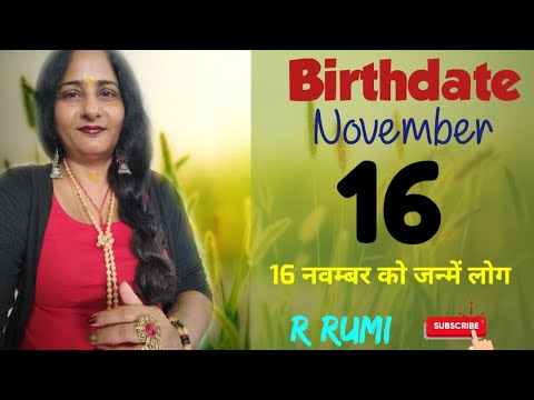 16 November / Future of people born on 16 November / Were you also born on 16 November...