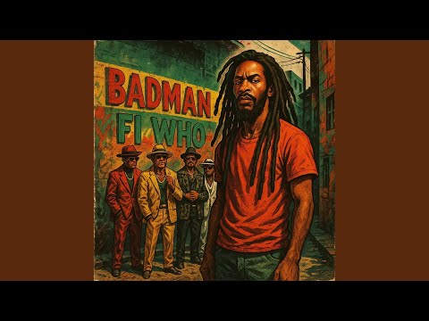 Badman Fi Who (feat. ZaionX)