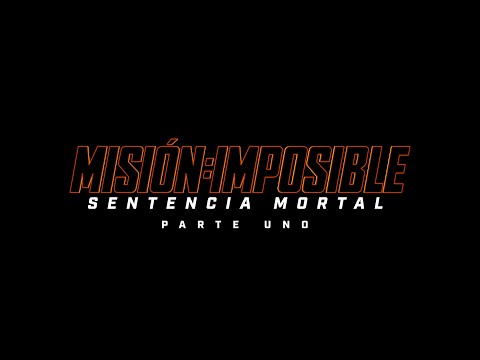Trailer en español de Misión imposible: Sentencia mortal, parte 1