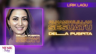 Download lagu Della Puspita - Alhamdulillah Sesuatu (Lirik Lagu) mp3