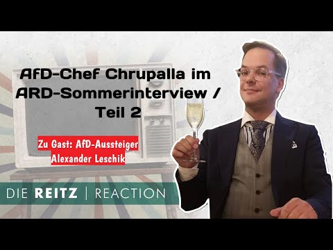 Die Reitz-Reaction #5: AfD-Chef Chrupalla im Sommerinterview (Teil 2) - Zu Gast: Alexander Leschik
