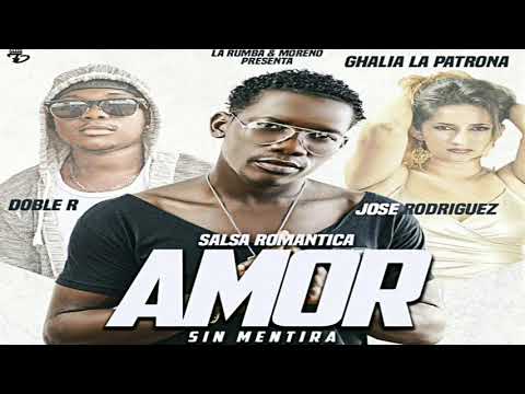 AMOR SIN MENTIRAS  (ORIGINAL)  JOSE RODRÍGUEZ FT. GHALIA LA PATRONA FT. DOBLE R  2019