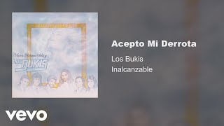 Los Bukis - Acepto Mi Derrota (Audio)