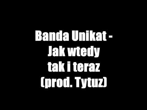 Banda Unikat - Jak wtedy tak i teraz (prod. Tytuz) 1 Godz. 1h