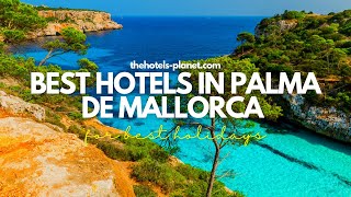 Top 10 Best 5-star Luxury Hotels in Palma de Mallorca. Where to stay in Mallorca