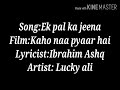 Ek Pal Ka Jeena With Lyrics Kaho Naa Pyaar Hai Hritik Roshan Amisha Patel