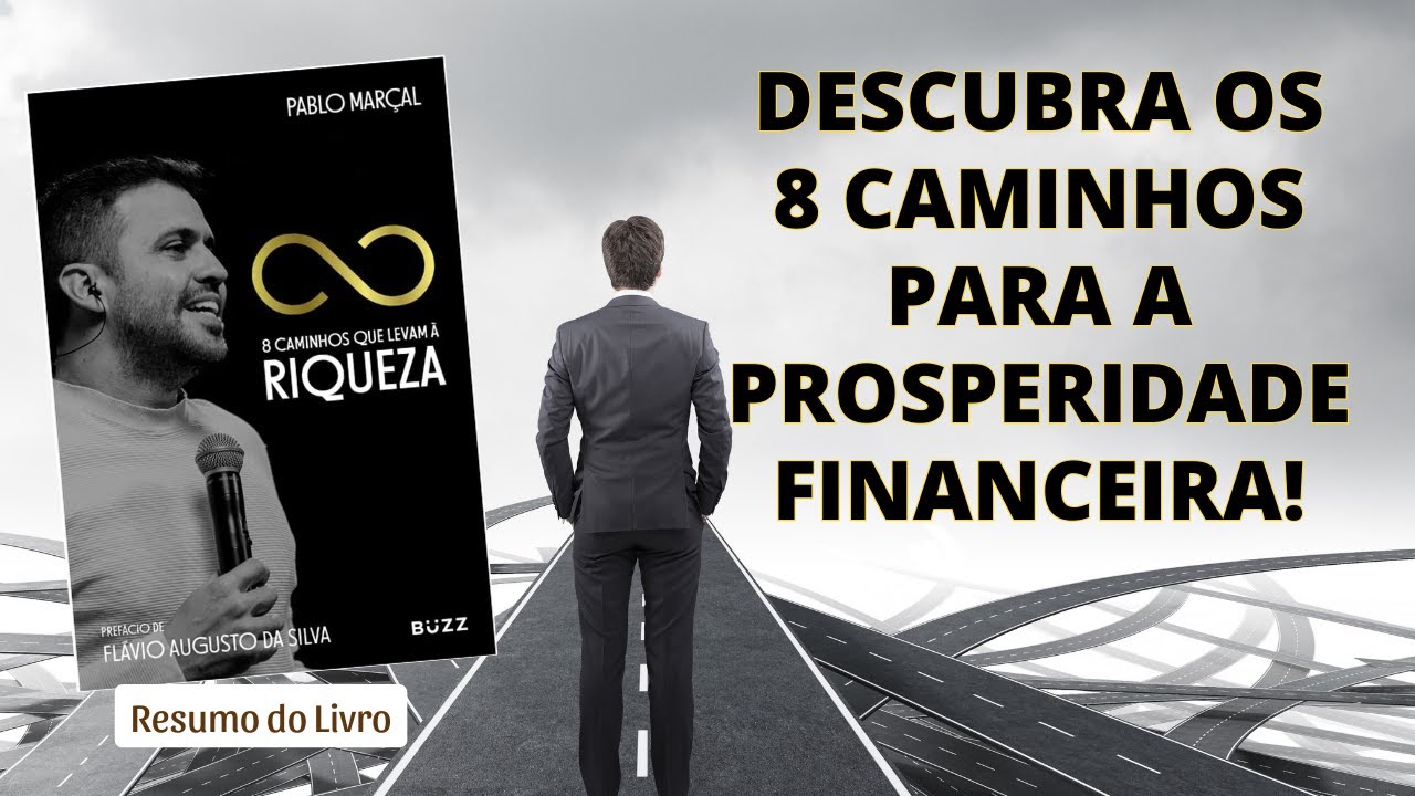 Resumo do Livro 8 Caminhos que Levam à Riqueza   Pablo Marçal