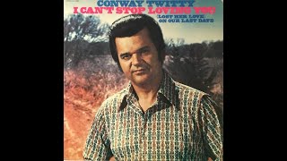 Conway Twitty - Last Date