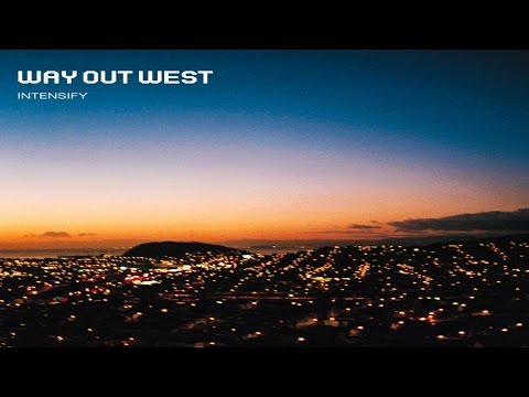 Way Out West - Intensify (Full Album)