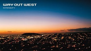 Way Out West - Intensify (Full Album)