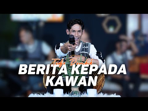 Berita Kepada Kawan - Tedjo Dembik || Perjalanan Ini Terasa Sangat Menyedihkan ! Cksnd Music Live
