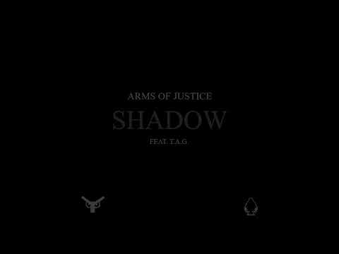 Arms Of Justice - Shadow [feat. T.A.G.] {CLEAN}