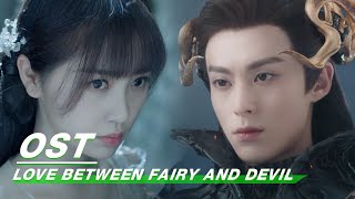 Download lagu [ OST ] Faye 詹雯婷《诀爱》| Love Between Fairy and Devil | 苍兰诀 | iQIYI mp3