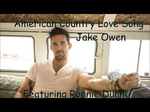 Jake Owen - American Country Love Song featuring Ronnie Dunn