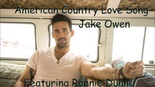 Jake Owen - American Country Love Song featuring Ronnie Dunn