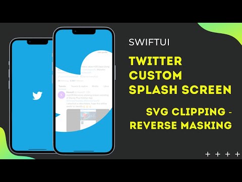 SwiftUI Twitter Custom Splash Screen - SVG Clipping - Reverse Masking - Xcode 13 - SwiftUI Tutorials