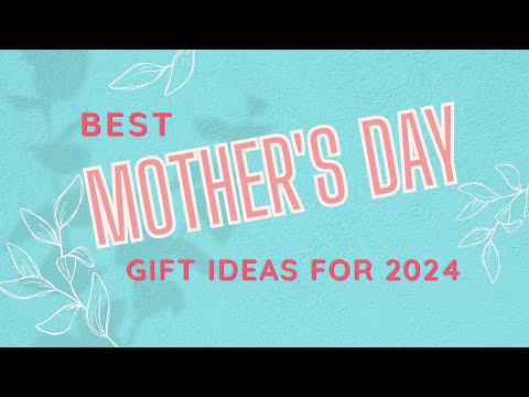 BEST MOTHER'S DAY Gift Ideas SHE WILL LOVE in 2026