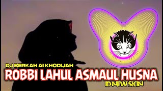 Download lagu DJ ROBBI LAHUL ASMAUL HUSNA (Ai Khodijah) Nadanya Sampai Ke Hati by ID NEW SKIN ❤ mp3