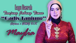Download lagu GADIS TANJUNG - CIPTAAN EMY D.K - LAGU DAERAH TANJUNG JABUNG TIMUR - VOCAL BY : MAYLIA mp3