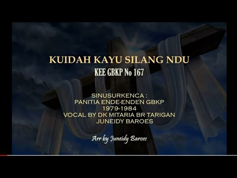 KEE GBKP 167 KUIDAH KAYU SILANG NDU (4 Bait + Instru) Vocal by Dk Mitaria Br Tarigan & Juneidy Barus