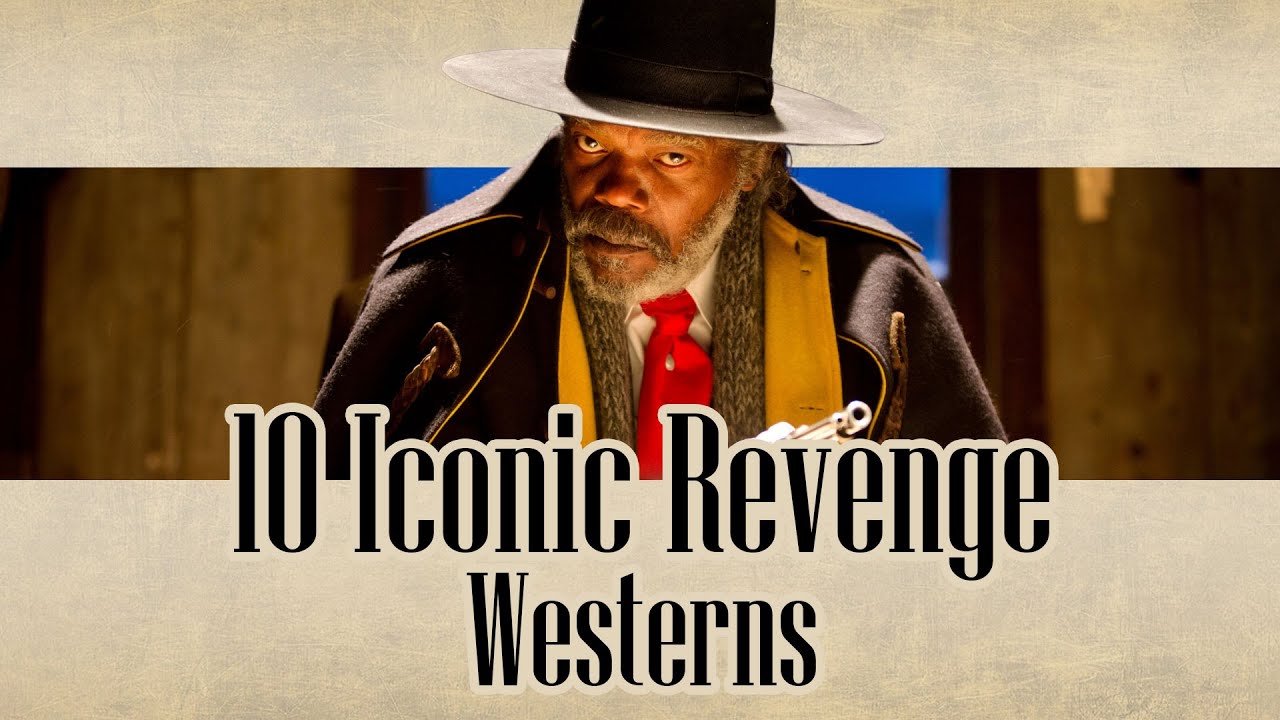 The Ultimate List: 10 Best Revenge Westerns Ever Made