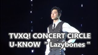 [윤호FANCAM] ソウル☆ユノ  " Lazybones " YUNHO TVXQ Changmin 180506