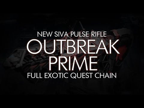 Destiny - How to Get Outbreak Prime | Full Exotic Quest Chain Guide - New Exotic Pulse Rifle