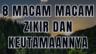 Download lagu 8 Macam Macam Zikir dan Keutamaannya mp3