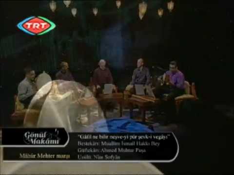 Mahur Mehter Marşı - Gafil ne bilir neşve-i pür şevk-i vegayı-Gönül Makamı