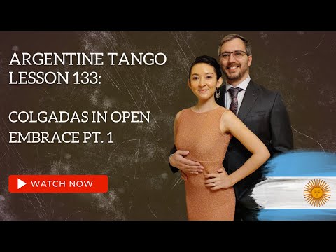 Argentine Tango Lesson 133:  Colgada in Open Embrace Single Axis Non-Turn