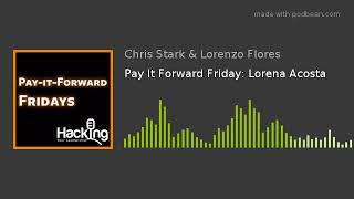 Pay It Forward Friday: Lorena Acosta