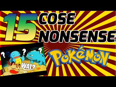 15 COSE SENZA SENSO NEL MONDO POKEMON