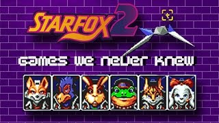 Games We Never Knew: Starfox 2 W/ developer Q & A