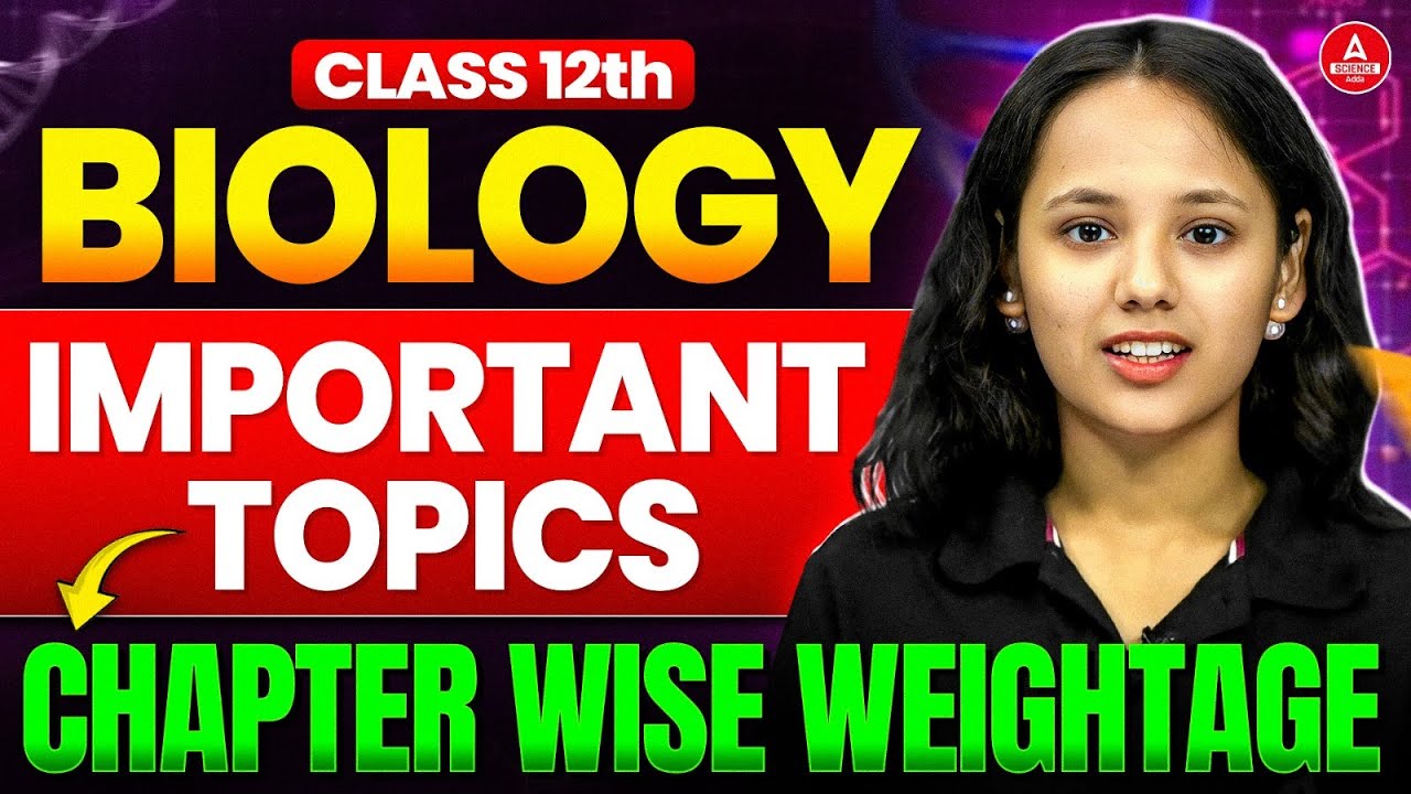 Class 12 Biology High Weightage Topics for Board Exam 2026 | Biology Chapter Wise Weightage 🔥