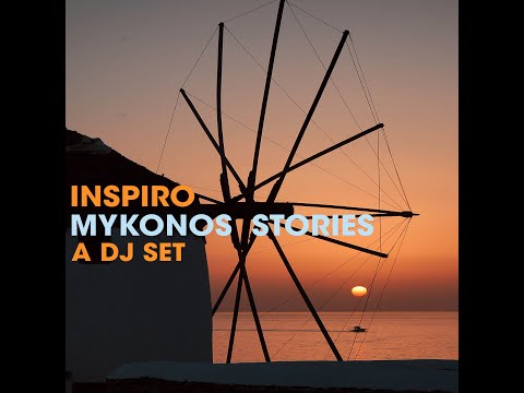 Inspiro - Mykonos Stories (A Dj Set)_June 2022