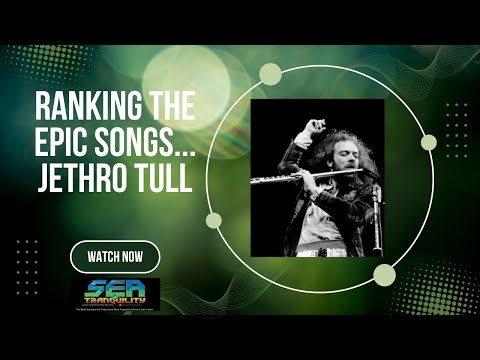 Musical Musings From the Wild: Ranking the Jethro Tull Epic-Length Songs!