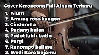 Download lagu Cover Keroncong full album terbaru - Alum - Amung roso kangen - Cinderella mp3