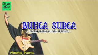 Download lagu Bunga Surga - Rhoma Irama ft Rita Sugiarto HQ (Lirik Lagu) mp3