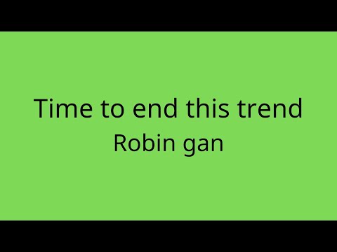 Robin gan - Time to end this trend 中英字幕